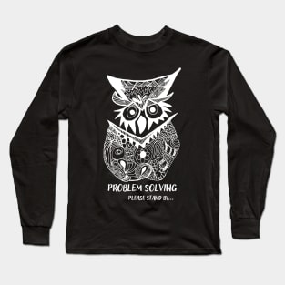 Owl Problem Solving Please Stand By... (white) Long Sleeve T-Shirt